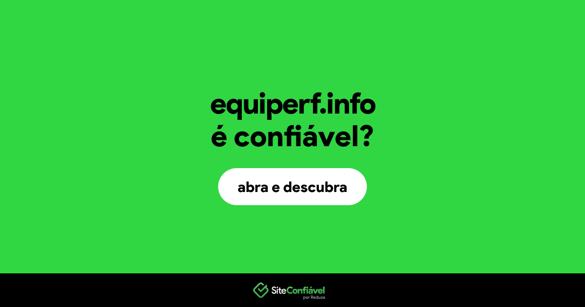 O site equiperf.info é confiável?