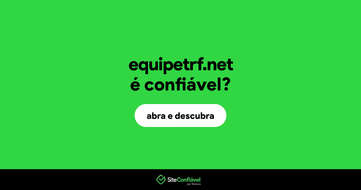 O site equipetrf.net é confiável?