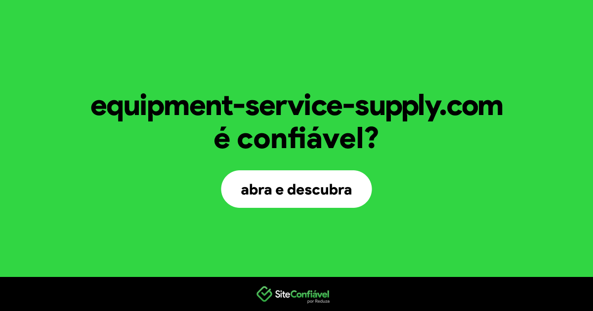 O site equipment-service-supply.com é confiável?