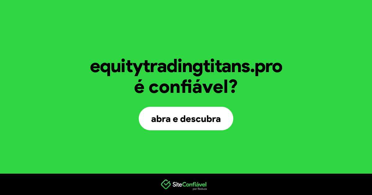 O site equitytradingtitans.pro é confiável?