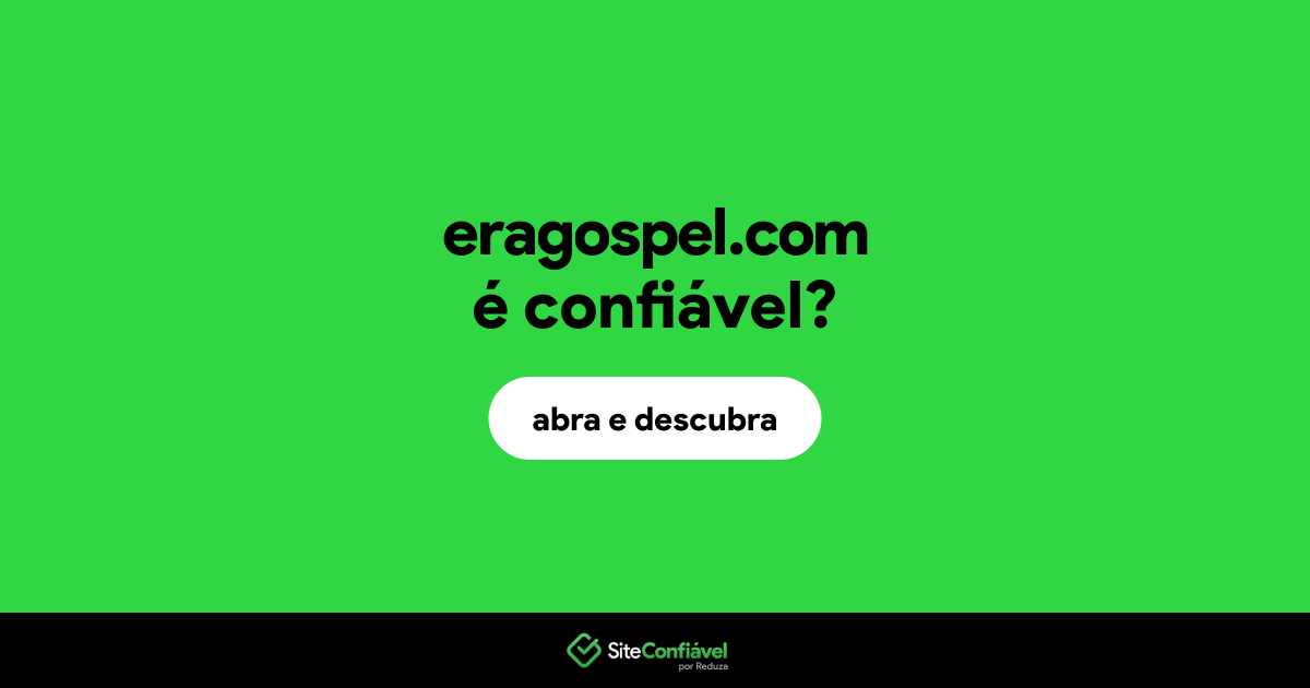 O site eragospel.com é confiável?