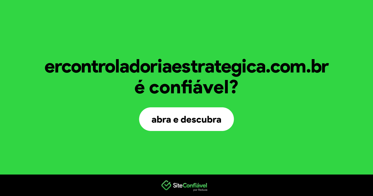 O site ercontroladoriaestrategica.com.br é confiável?