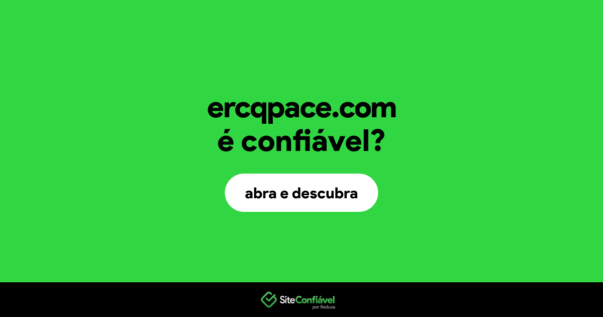 O site ercqpace.com é confiável?