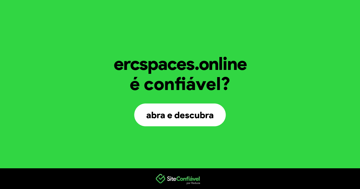 O site ercspaces.online é confiável?