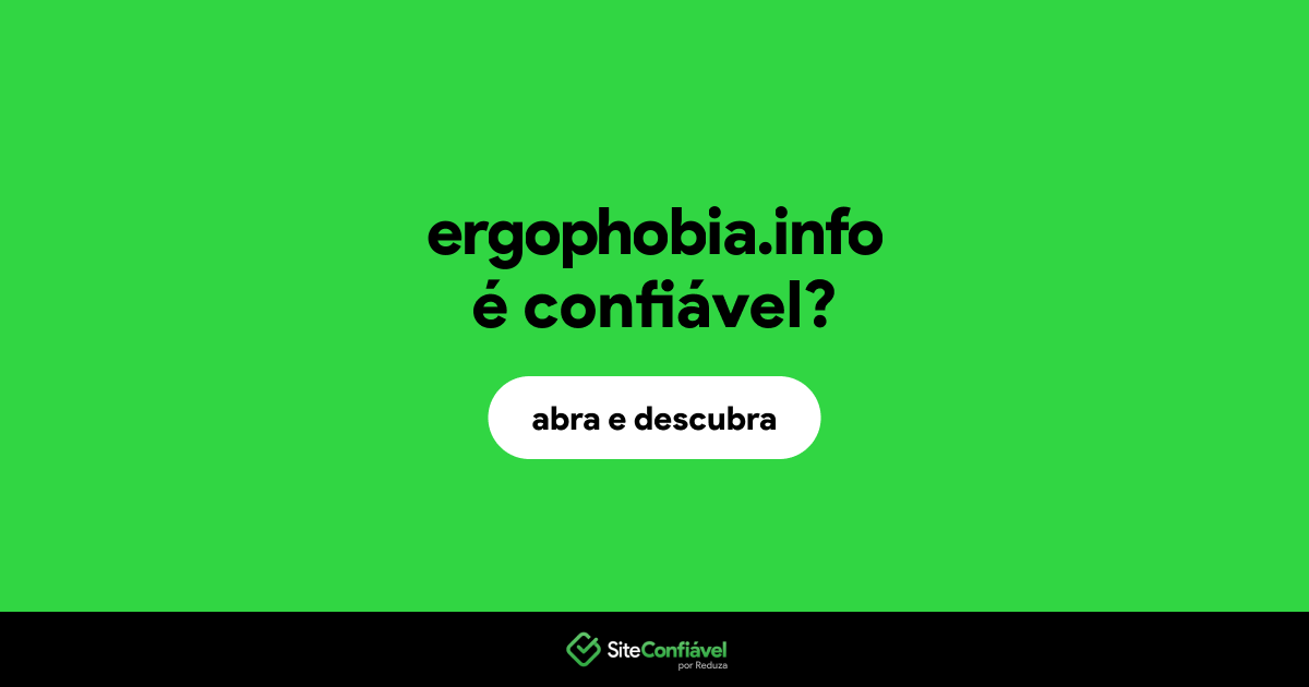 O site ergophobia.info é confiável?