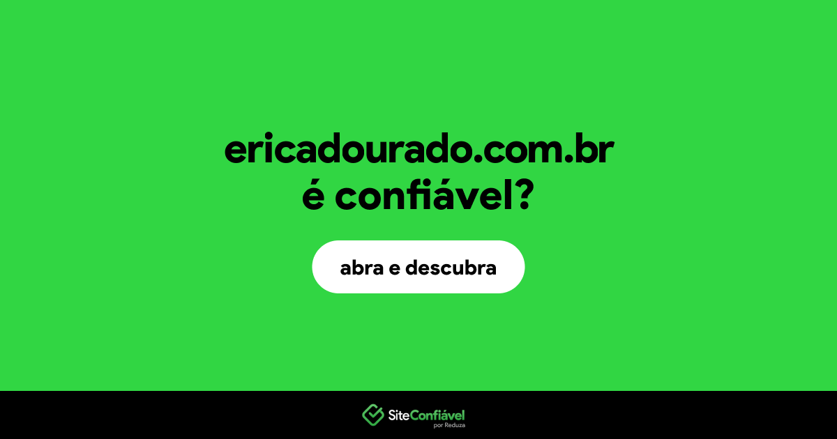 O site ericadourado.com.br é confiável?