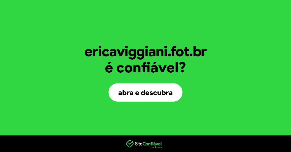 O site ericaviggiani.fot.br é confiável?