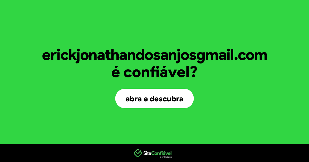 O site erickjonathandosanjosgmail.com é confiável?