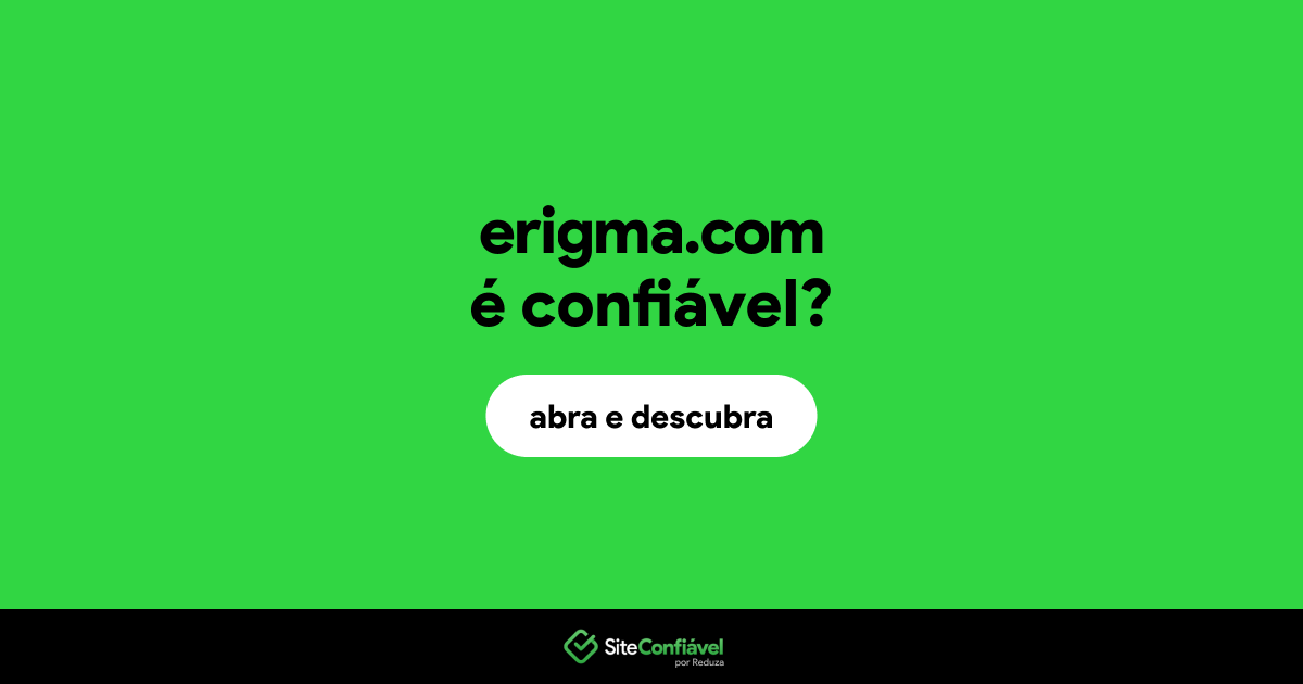 O site erigma.com é confiável?