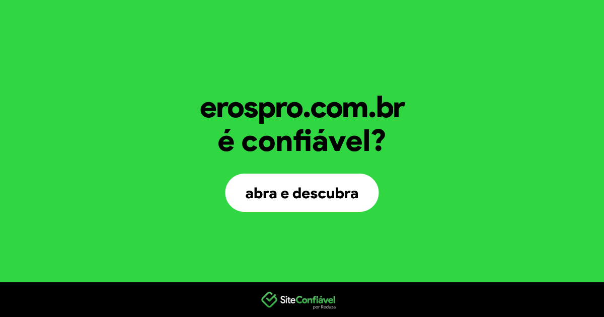 O site erospro.com.br é confiável?