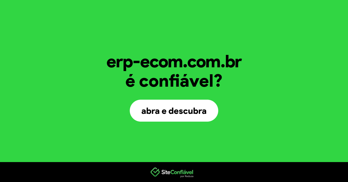 O site erp-ecom.com.br é confiável?