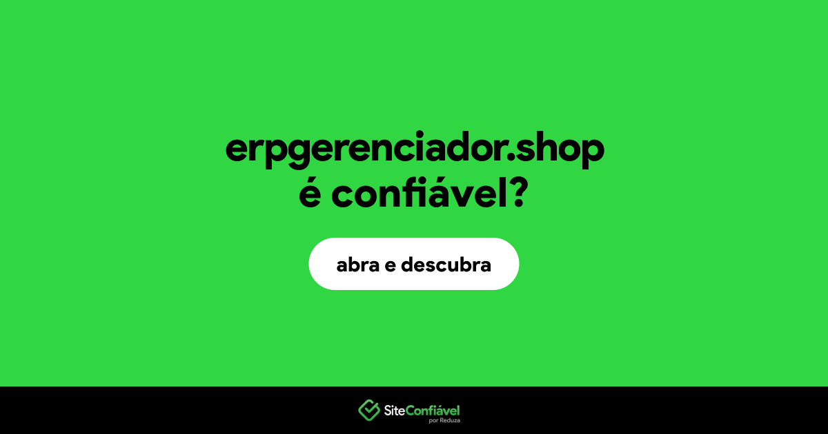 O site erpgerenciador.shop é confiável?