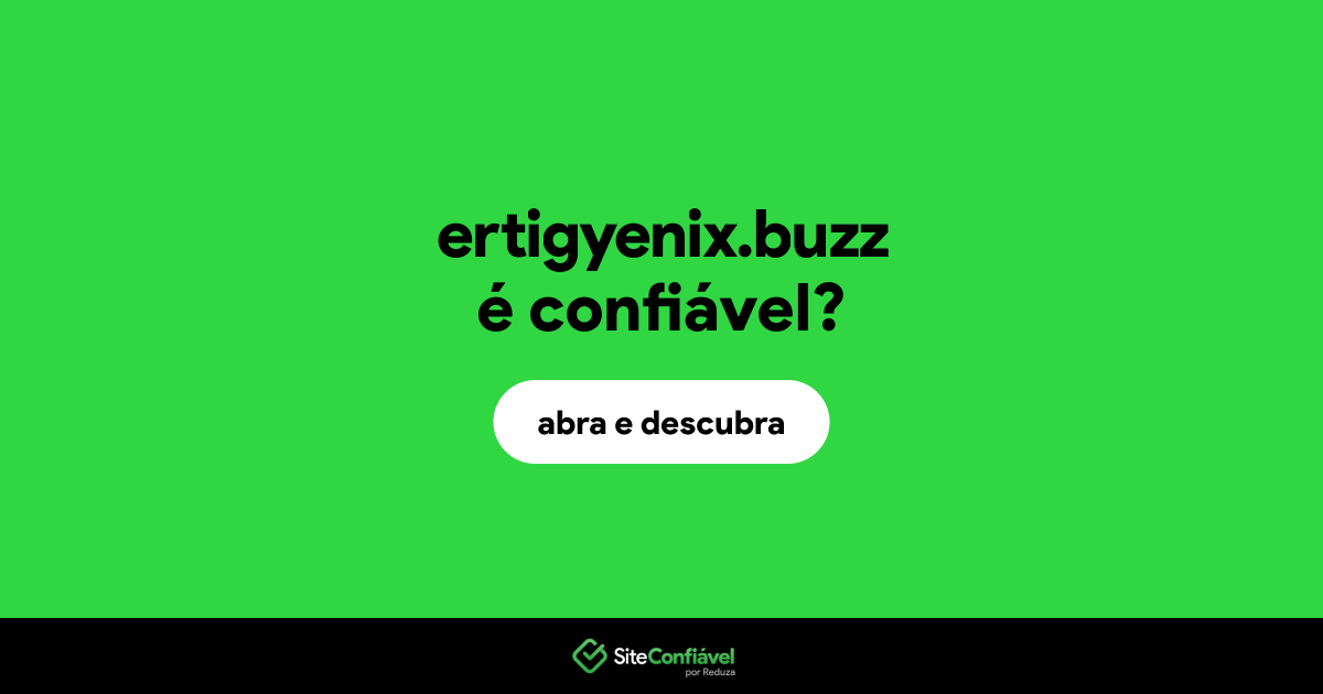 O site ertigyenix.buzz é confiável?