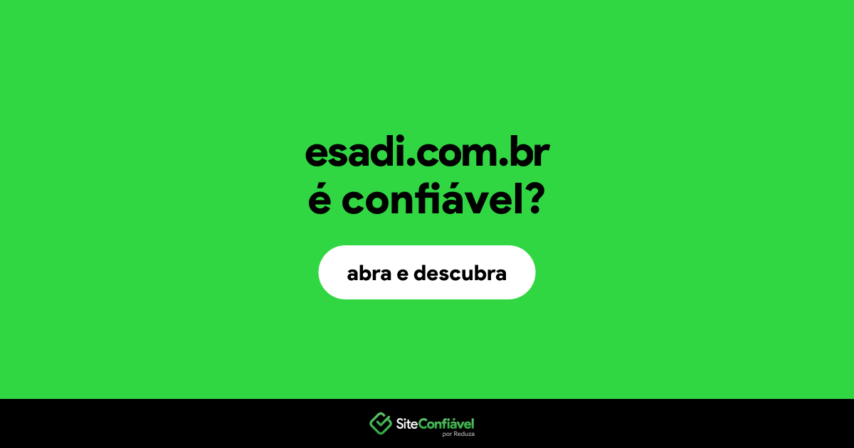 O site esadi.com.br é confiável?
