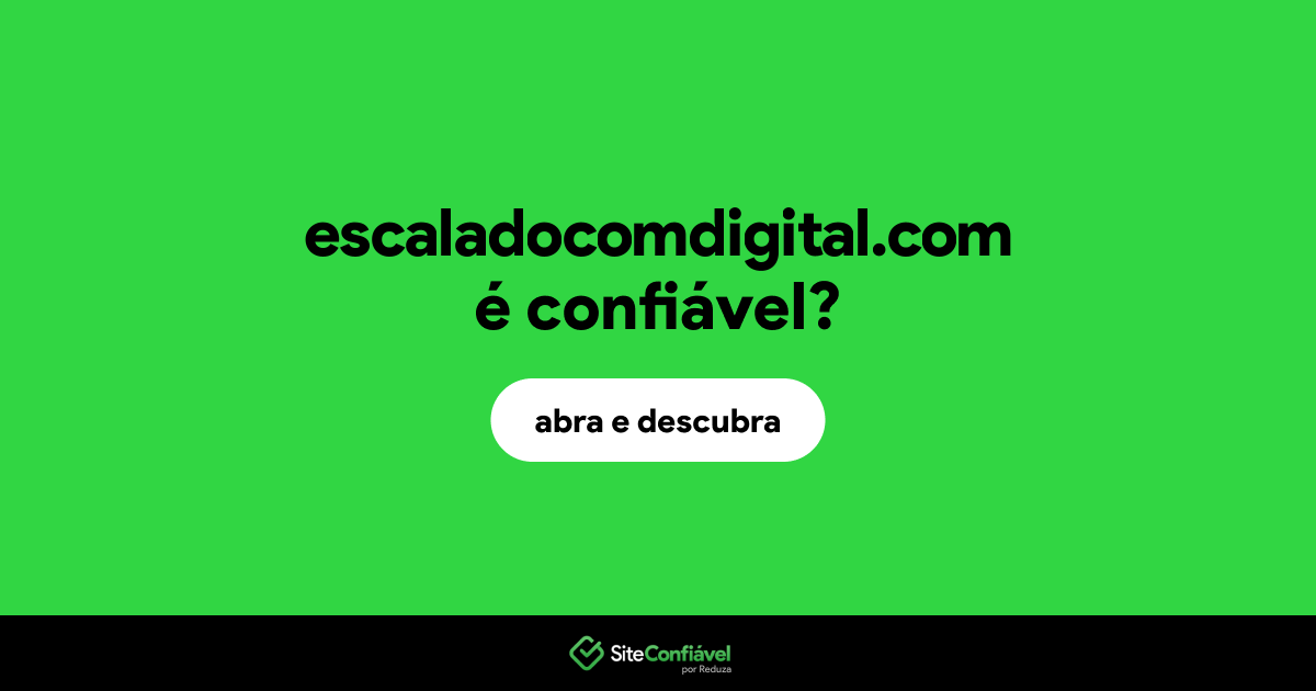 O site escaladocomdigital.com é confiável?