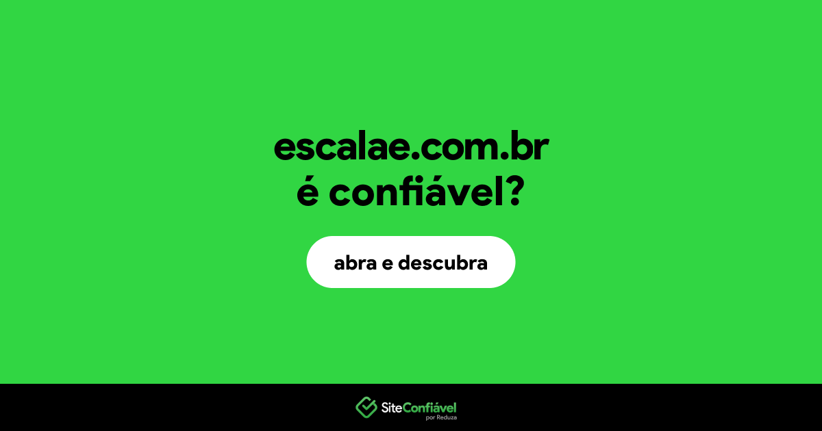 O site escalae.com.br é confiável?