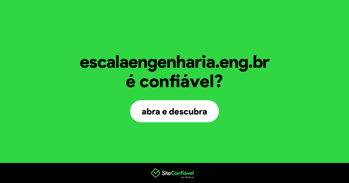 O site escalaengenharia.eng.br é confiável?