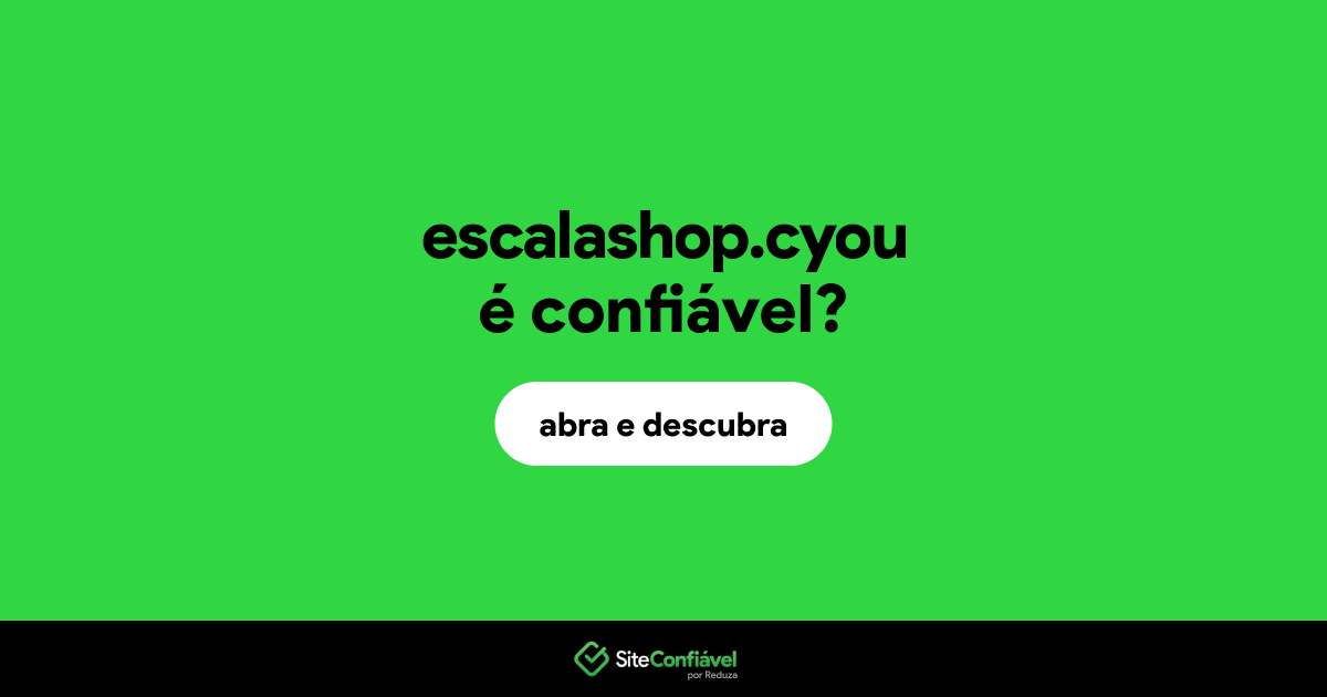 O site escalashop.cyou é confiável?