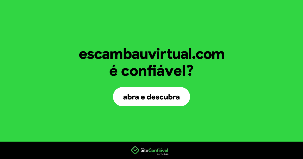 O site escambauvirtual.com é confiável?