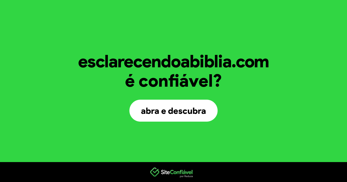 O site esclarecendoabiblia.com é confiável?
