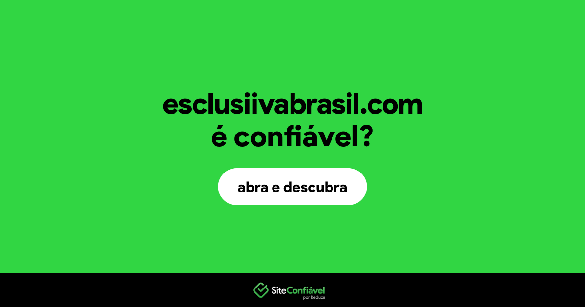 O site esclusiivabrasil.com é confiável?