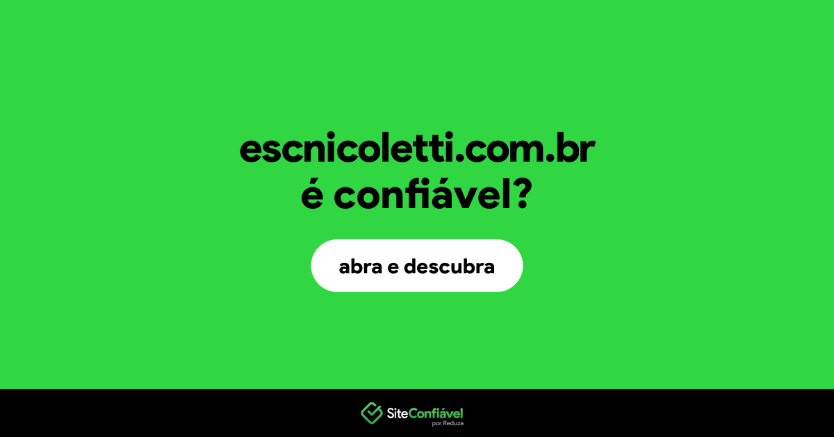 O site escnicoletti.com.br é confiável?