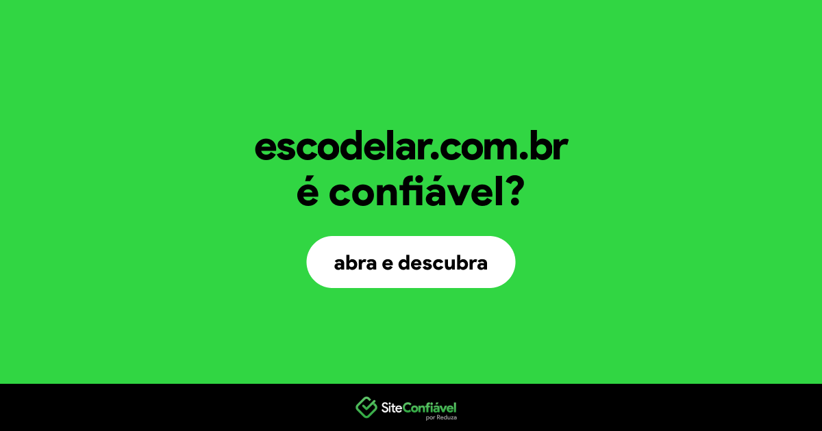 O site escodelar.com.br é confiável?