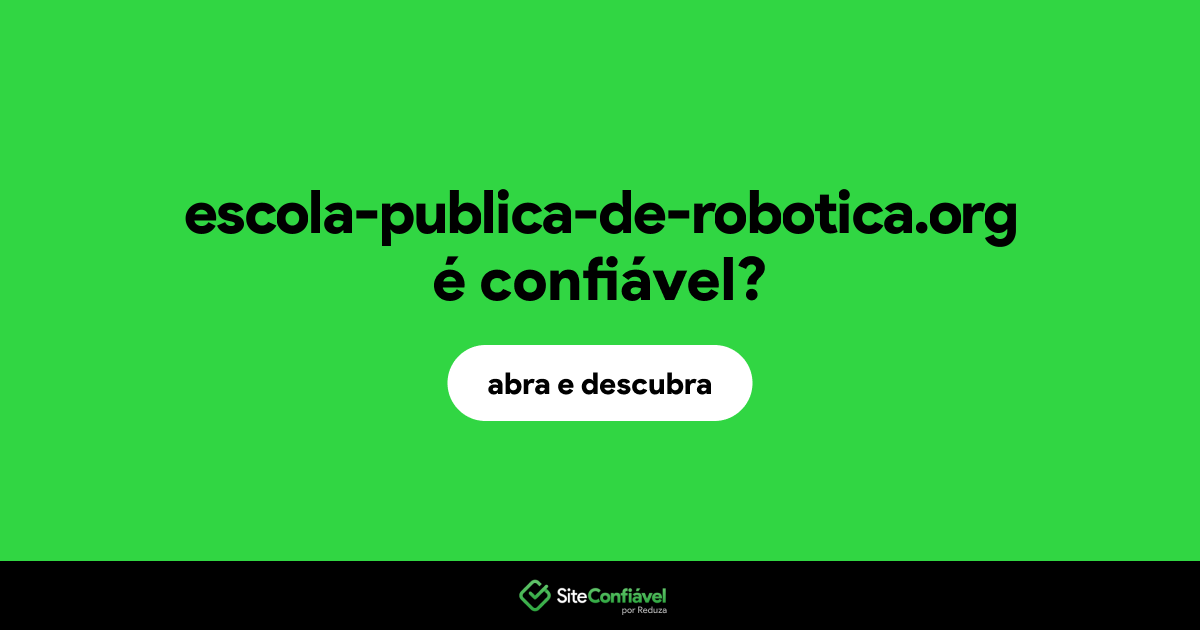 O site escola-publica-de-robotica.org é confiável?