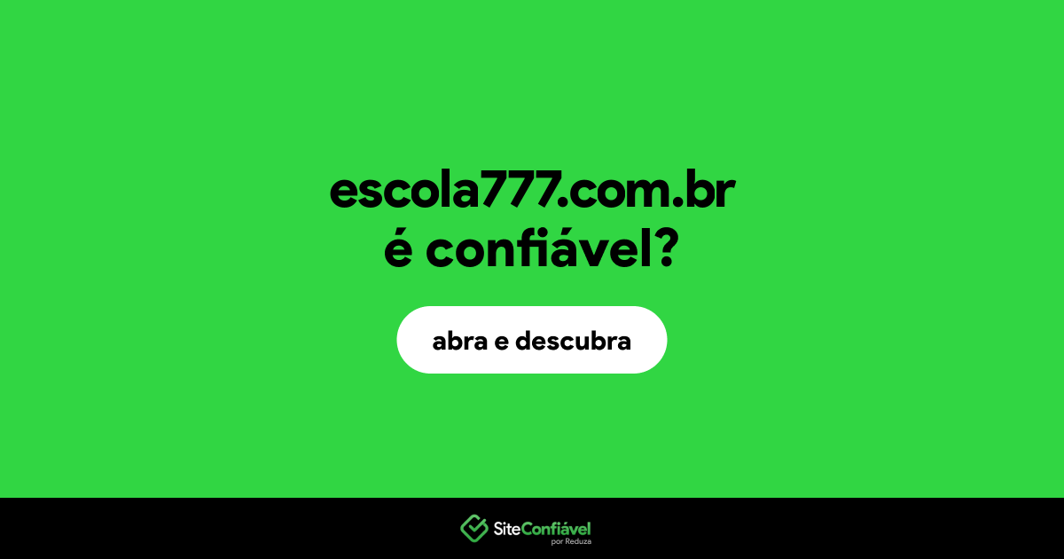 O site escola777.com.br é confiável?
