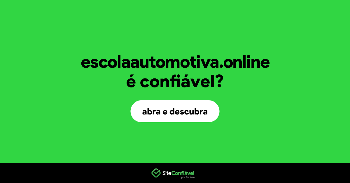 O site escolaautomotiva.online é confiável?