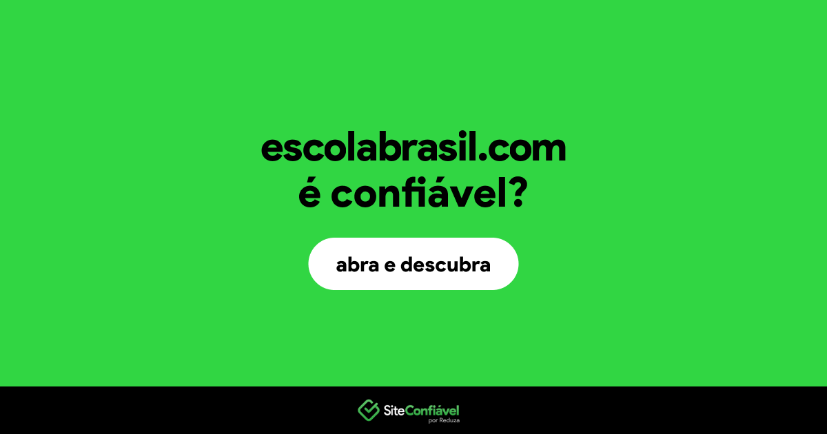 O site escolabrasil.com é confiável?