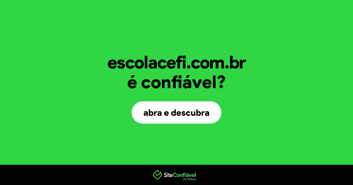 O site escolacefi.com.br é confiável?