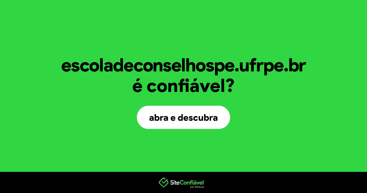 O site escoladeconselhospe.ufrpe.br é confiável?