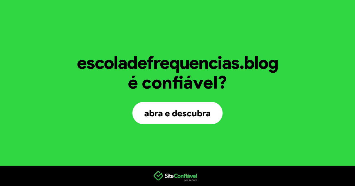 O site escoladefrequencias.blog é confiável?