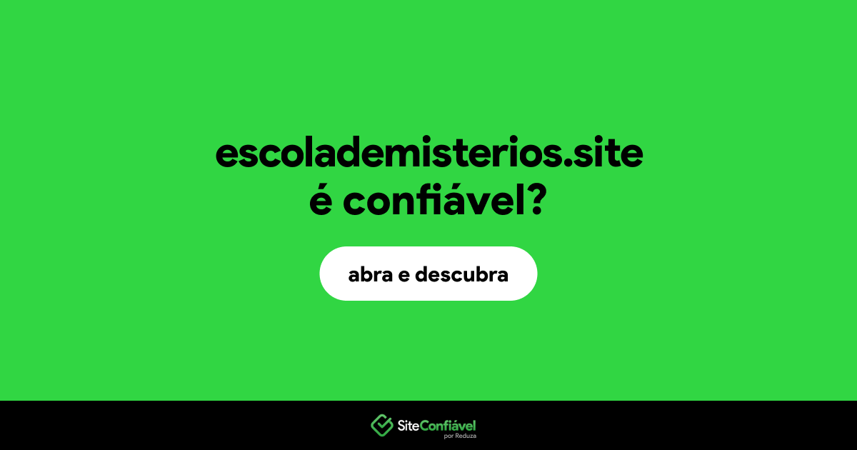 O site escolademisterios.site é confiável?