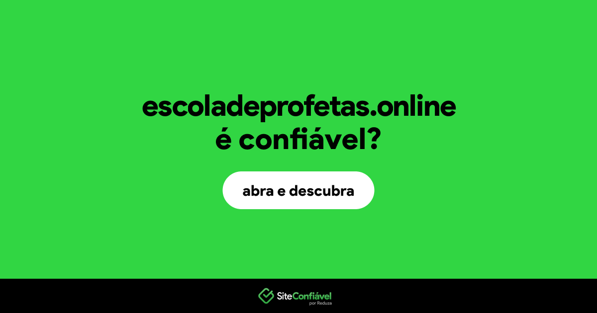 O site escoladeprofetas.online é confiável?