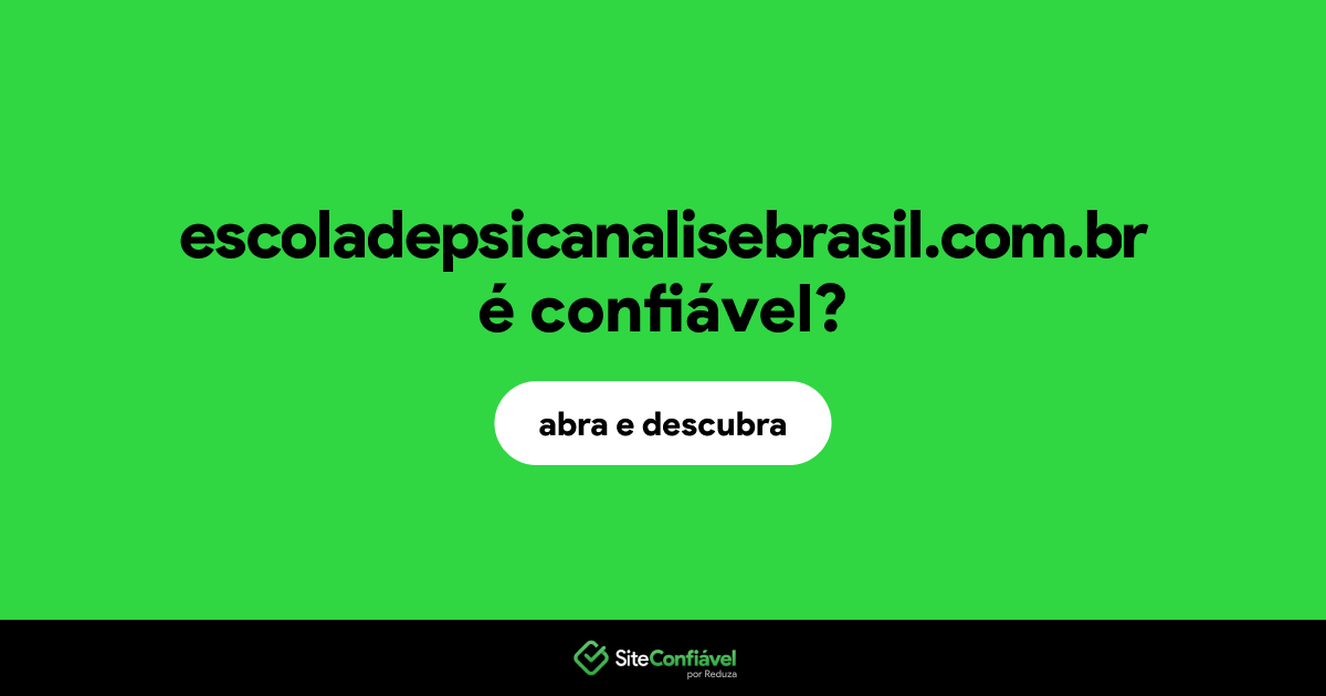O site escoladepsicanalisebrasil.com.br é confiável?