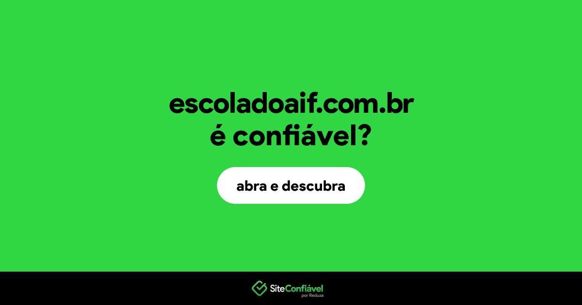 O site escoladoaif.com.br é confiável?