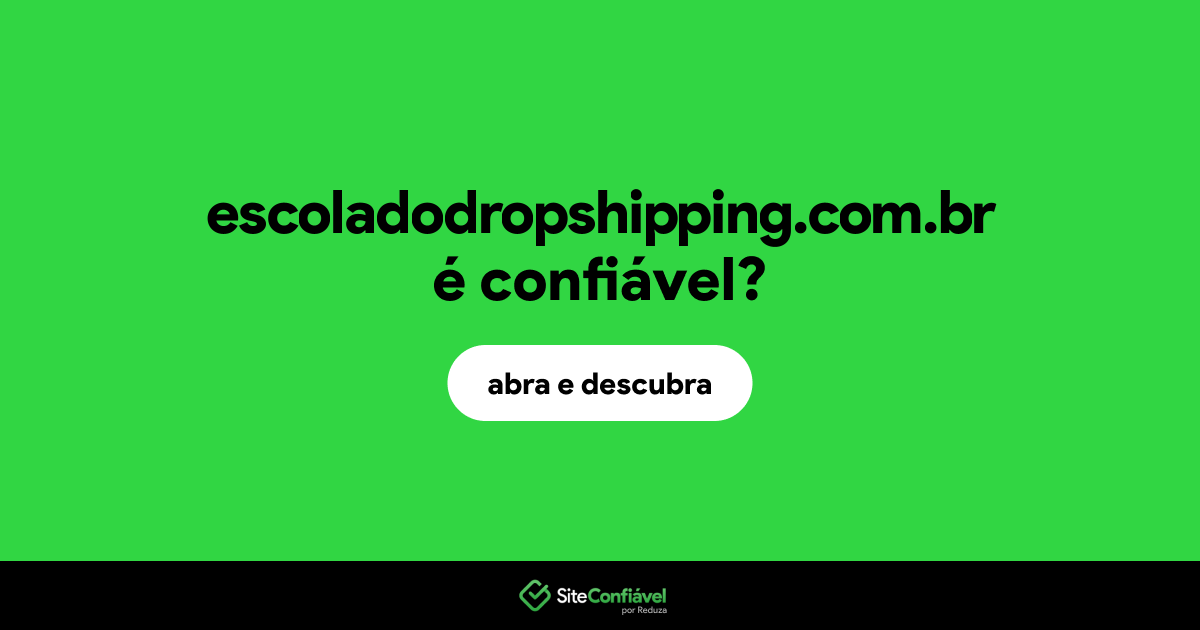 O site escoladodropshipping.com.br é confiável?