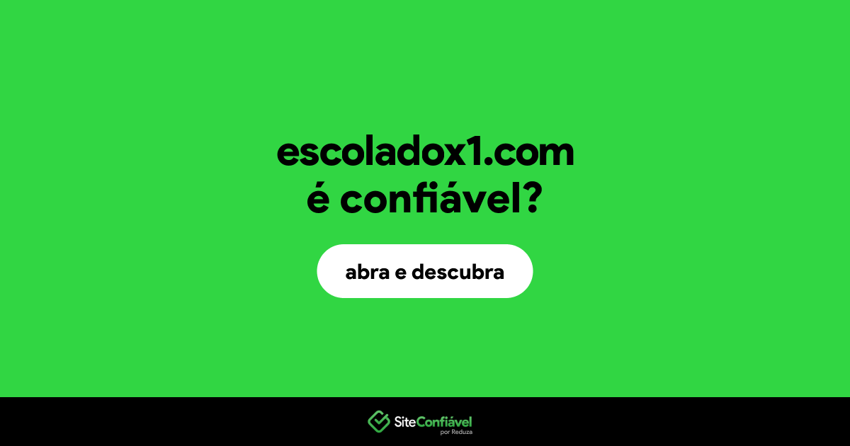 O site escoladox1.com é confiável?