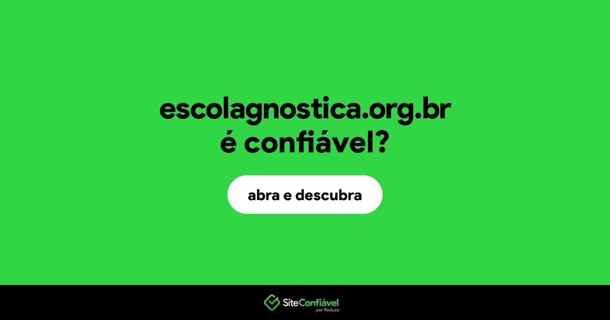 O site escolagnostica.org.br é confiável?