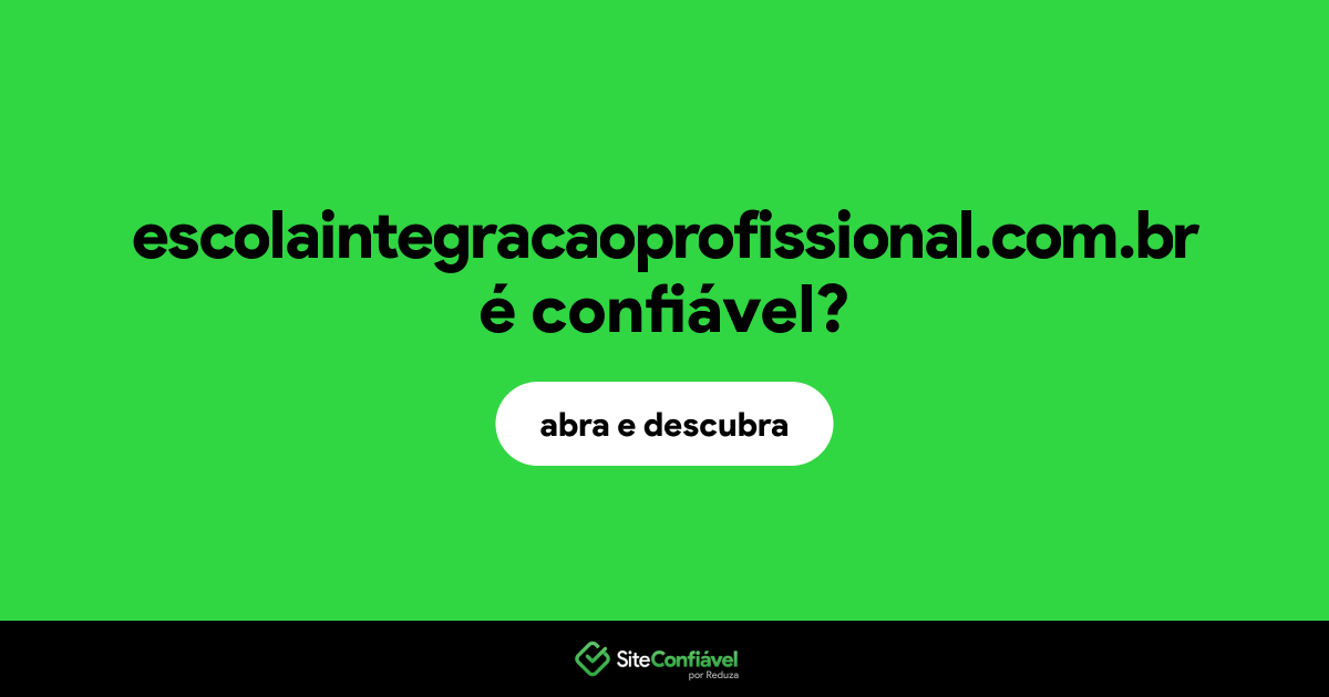 O site escolaintegracaoprofissional.com.br é confiável?