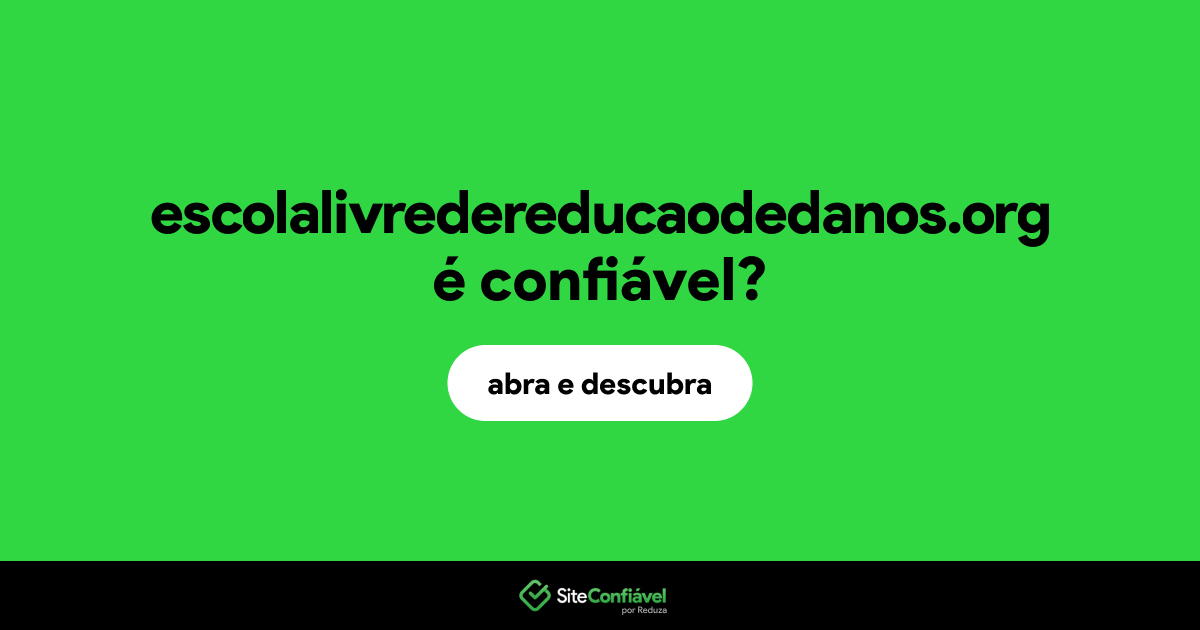 O site escolalivredereducaodedanos.org é confiável?