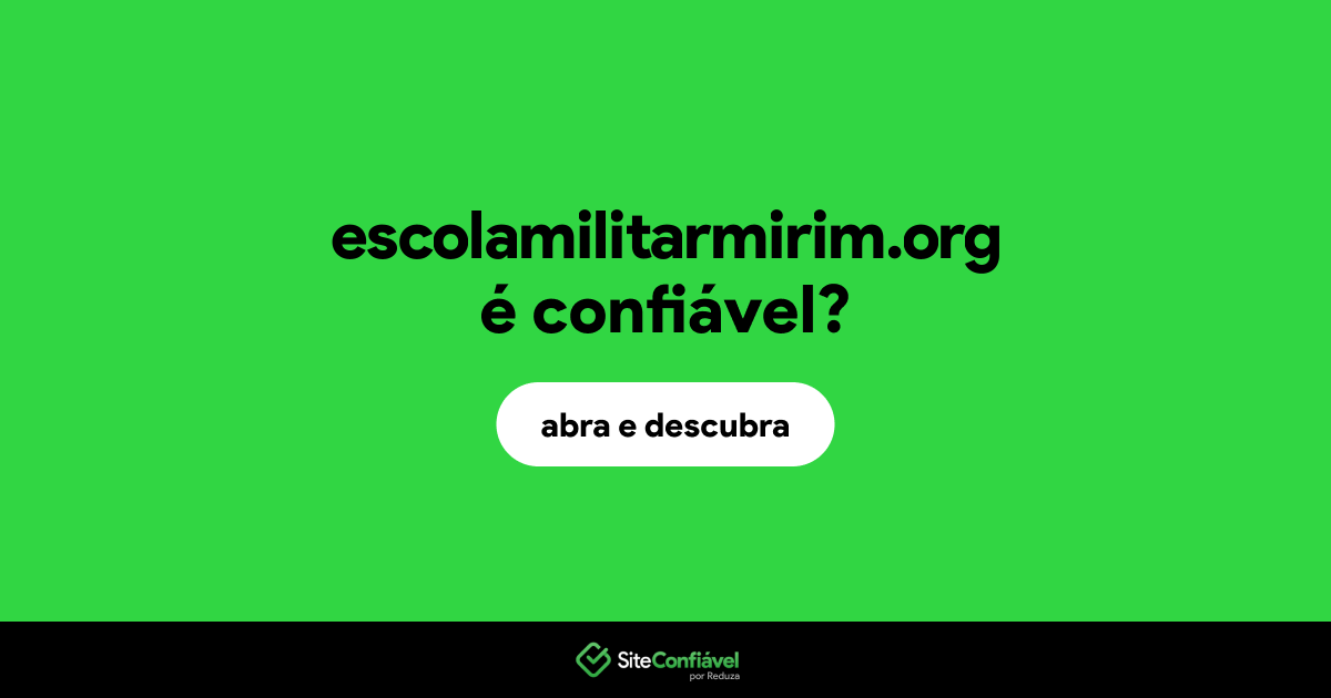 O site escolamilitarmirim.org é confiável?
