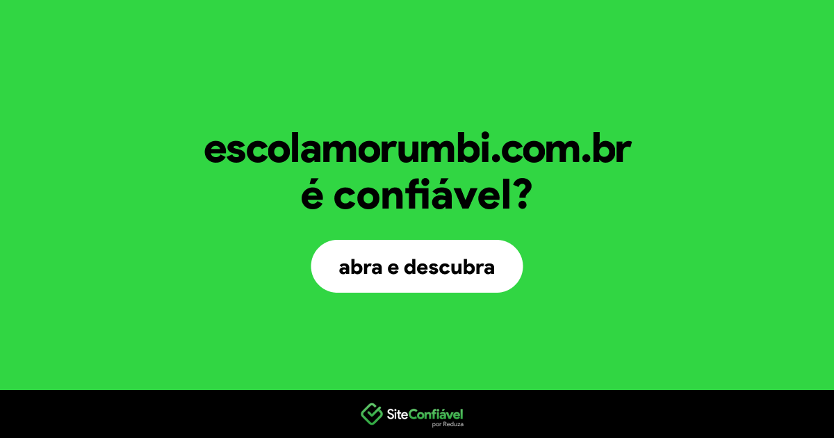 O site escolamorumbi.com.br é confiável?