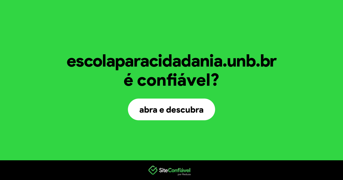 O site escolaparacidadania.unb.br é confiável?