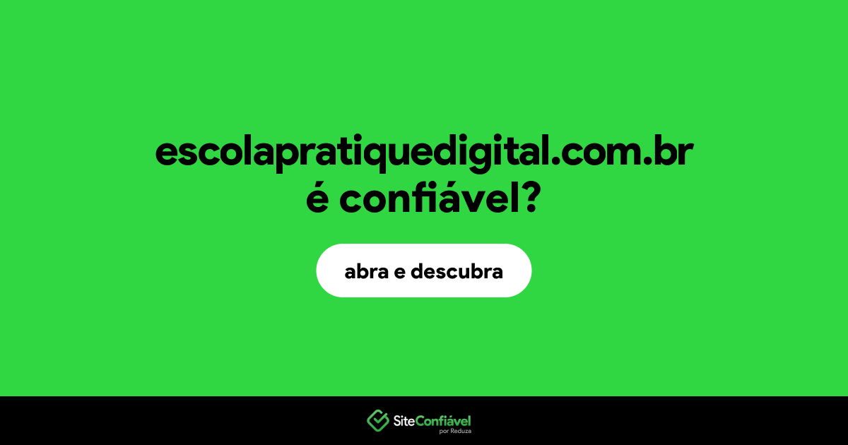 O site escolapratiquedigital.com.br é confiável?
