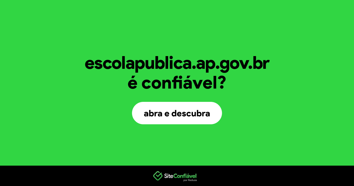 O site escolapublica.ap.gov.br é confiável?
