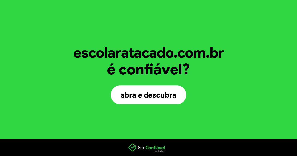 O site escolaratacado.com.br é confiável?