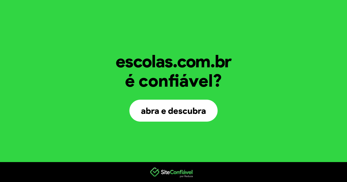 O site escolas.com.br é confiável?